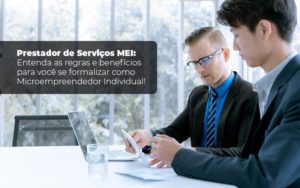 Prestador De Serviços Mei Entenda As Regras E Benefícios Para Você Se Formalizar Como Microempreendedor Individual Blog Liz Assessoria Financeira - Contabilidade em Nova Iguaçu - RJ | Luciane Contabilidade