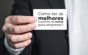 Como Ter As Melhores Sugestoes De Nomes Para Empresas Blog Wrocha Contabilidade - Contabilidade em Nova Iguaçu - RJ | Luciane Contabilidade