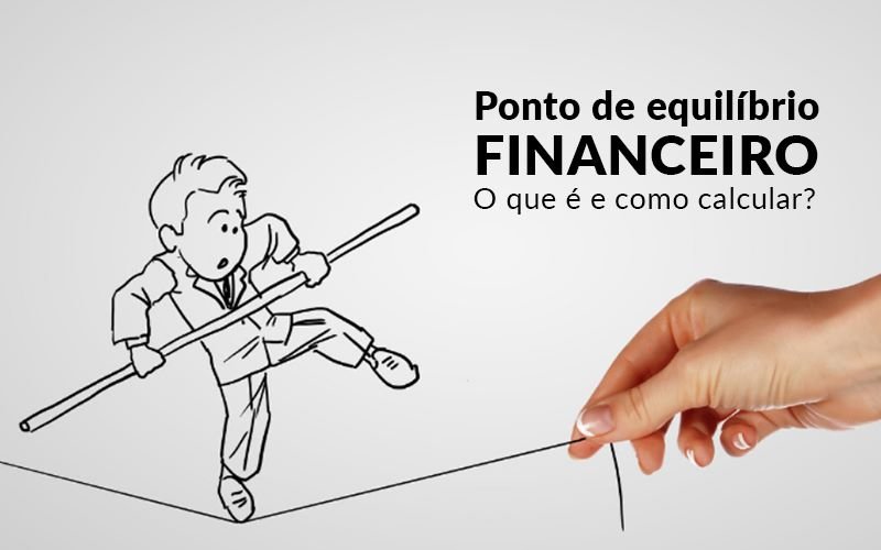 Ponto De Equilibrio Financeiro O Que E E Como Calcular Blog Davos Controladoria - Contabilidade Em Nova Iguaçu - RJ | Luciane Contabilidade