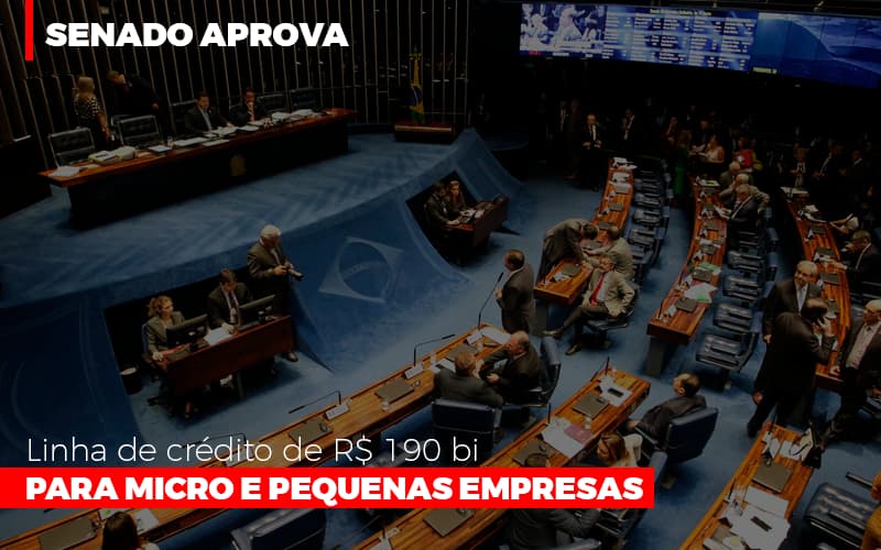 Senado Aprova Linha De Crédito De R$190 Bi Para Micro E Pequenas Empresas - Contabilidade Em Nova Iguaçu - RJ | Luciane Contabilidade