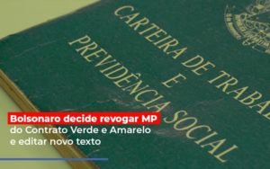 Bolsonaro Decide Revogar Mp Do Contrato Verde E Amarelo E Editar Novo Texto - Contabilidade em Nova Iguaçu - RJ | Luciane Contabilidade