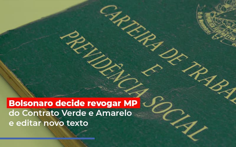 Bolsonaro Decide Revogar Mp Do Contrato Verde E Amarelo E Editar Novo Texto - Contabilidade Em Nova Iguaçu - RJ | Luciane Contabilidade