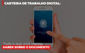 Carteira De Trabalho Digital Tudo O Que Voce Precisa Saber Sobre O Documento - Contabilidade em Nova Iguaçu - RJ | Luciane Contabilidade