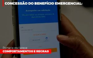 Concessao Do Beneficio Emergencial Portaria Esclarece Comportamentos E Regras - Contabilidade em Nova Iguaçu - RJ | Luciane Contabilidade