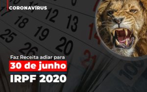 Coronavirus Fazer Receita Adiar Declaracao De Imposto De Renda Abrir Empresa Simples - Contabilidade em Nova Iguaçu - RJ | Luciane Contabilidade