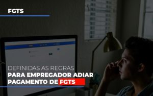 Definidas As Regas Para Empregador Adiar Pagamento De Fgts (1) Notícias E Artigos Contábeis No Rio De Janeiro | Luciane Contabilidade - Contabilidade em Nova Iguaçu - RJ | Luciane Contabilidade