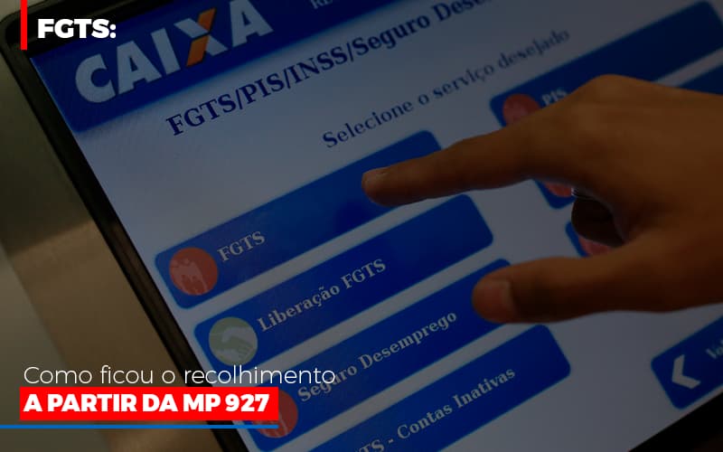 Fgts Como Ficou O Recolhimento A Partir Da Mp 927 - Contabilidade Em Nova Iguaçu - RJ | Luciane Contabilidade