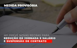 Mp Prevê Novas Regras Para Redução De Jornada E Salário E Suspensão De Contrato - Contabilidade em Nova Iguaçu - RJ | Luciane Contabilidade