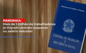 Pandemia Mais De 1 Milhao De Trabalhadores Ja Tiveram Contrato Suspenso Ou Salario Reduzido - Contabilidade em Nova Iguaçu - RJ | Luciane Contabilidade