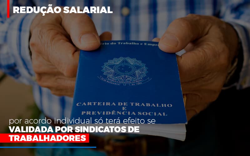 Reducao Salarial Por Acordo Individual So Tera Efeito Se Validada Por Sindicatos De Trabalhadores - Contabilidade Em Nova Iguaçu - RJ | Luciane Contabilidade