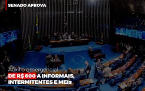 Senado Aprova Auxilio Emergencial De 600 (3) Notícias E Artigos Contábeis No Rio De Janeiro | Luciane Contabilidade - Contabilidade em Nova Iguaçu - RJ | Luciane Contabilidade