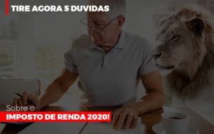 Tire Agora 5 Duvidas Sobre O Imposto De Renda 2020 - Contabilidade em Nova Iguaçu - RJ | Luciane Contabilidade