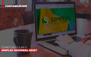 Como Calcular O Simples Nacional 2020 - Contabilidade em Nova Iguaçu - RJ | Luciane Contabilidade