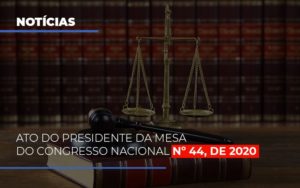 Ato Do Presidente Da Mesa Do Congresso Nacional N 44 De 2020 Abrir Empresa Simples - Contabilidade em Nova Iguaçu - RJ | Luciane Contabilidade