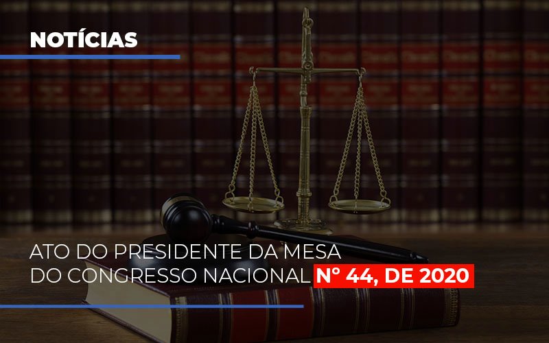 Ato Do Presidente Da Mesa Do Congresso Nacional N 44 De 2020 Abrir Empresa Simples - Contabilidade Em Nova Iguaçu - RJ | Luciane Contabilidade