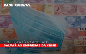 Cash Runway Conheca A Tecnica Que Pode Salvar As Empresas Da Crise - Contabilidade em Nova Iguaçu - RJ | Luciane Contabilidade