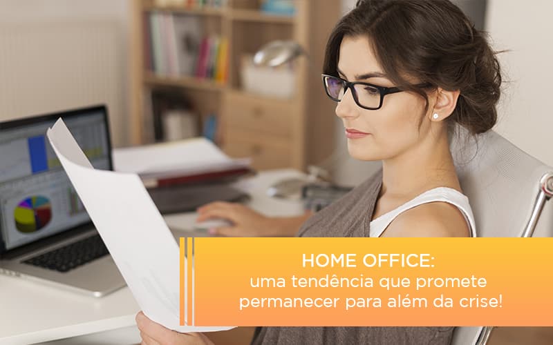 Home Office Uma Tendencia Que Promete Permanecer Para Alem Da Crise - Contabilidade Em Nova Iguaçu - RJ | Luciane Contabilidade