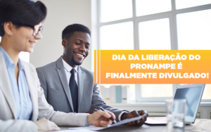 Dia Da Liberacao Do Pronampe E Finalmente Divulgado - Contabilidade em Nova Iguaçu - RJ | Luciane Contabilidade