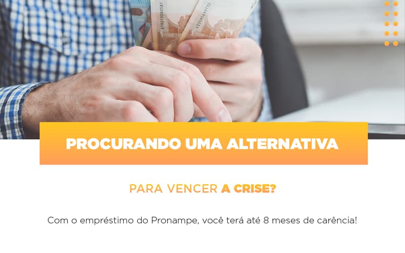 Pronampe Conte Com Ate Oito Meses De Carencia - Contabilidade Em Nova Iguaçu - RJ | Luciane Contabilidade