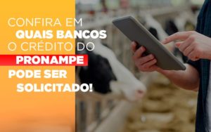 Confira Em Quais Bancos O Credito Pronampe Ja Pode Ser Solicitado - Contabilidade em Nova Iguaçu - RJ | Luciane Contabilidade