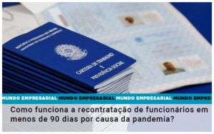 Como Funciona A Recontratacao De Funcionarios Em Menos De 90 Dias Por Causa Da Pandemia - Contabilidade em Nova Iguaçu - RJ | Luciane Contabilidade