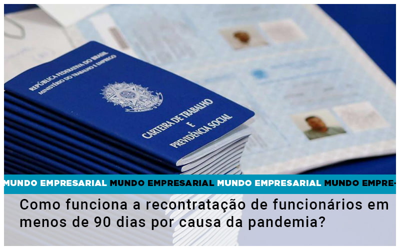 Como Funciona A Recontratacao De Funcionarios Em Menos De 90 Dias Por Causa Da Pandemia - Contabilidade Em Nova Iguaçu - RJ | Luciane Contabilidade