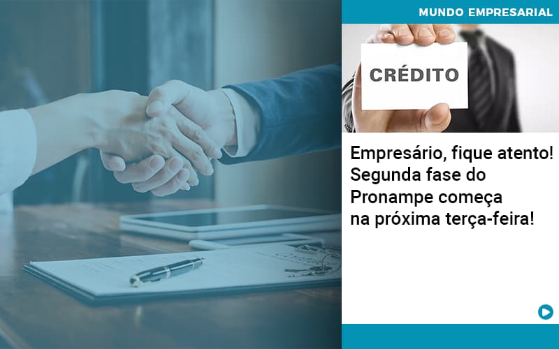 Empresario Fique Atento Segunda Fase Do Pronampe Comeca Na Proxima Terca Feira - Contabilidade Em Nova Iguaçu - RJ | Luciane Contabilidade