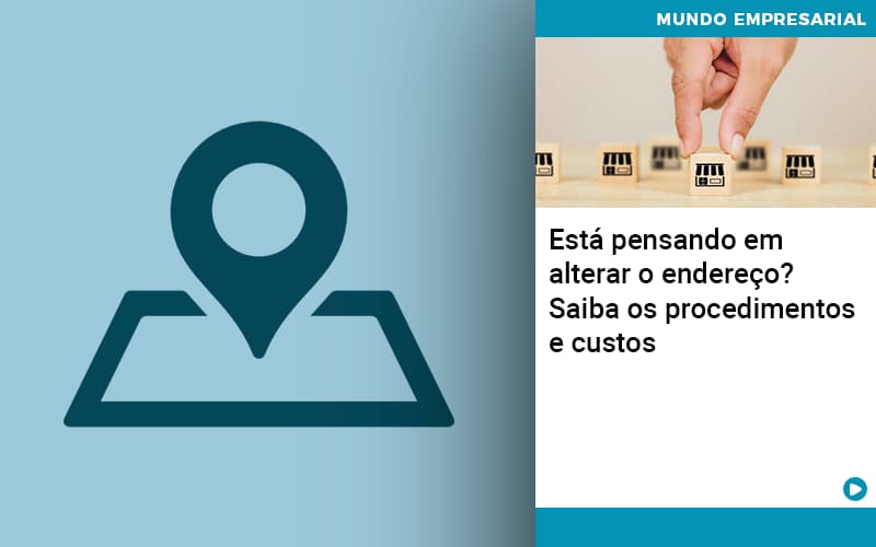 Esta Pensando Em Alterar O Endereco Saiba Os Procedimentos E Custos - Contabilidade Em Nova Iguaçu - RJ | Luciane Contabilidade