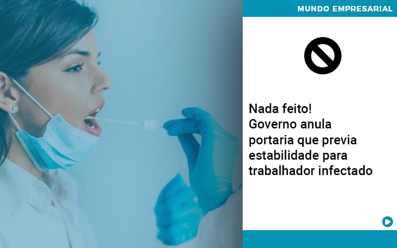 Governo Anula Portaria Que Previa Estabilidade Para Trabalhador Infectado - Contabilidade Em Nova Iguaçu - RJ | Luciane Contabilidade