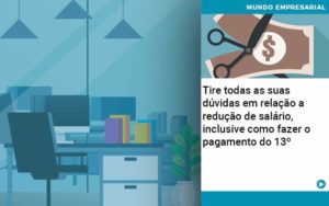 Tire Todas As Suas Duvidas Em Relacao A Reducao De Salario Inclusive Como Fazer O Pagamento Do 13 Abrir Empresa Simples - Contabilidade em Nova Iguaçu - RJ | Luciane Contabilidade